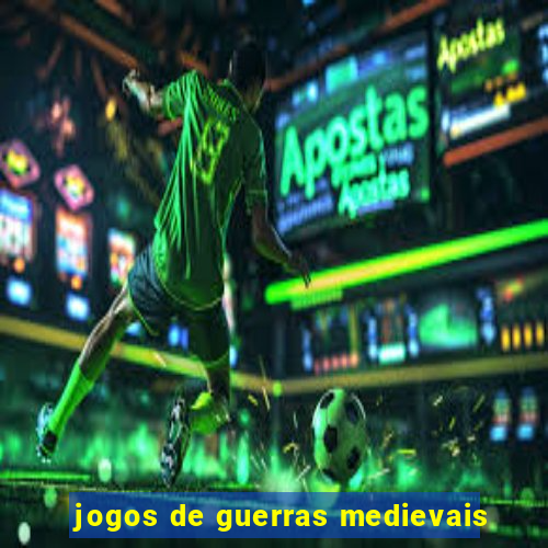 jogos de guerras medievais